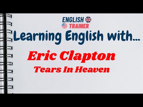 Learn English with Eric Clapton - Tears In Heaven!