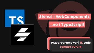 Czym jest Stencil i jak wykorzystać Web Components | Przeprogramowani ft. code v0.0.15