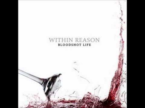 Within Reason - Bloodshot Life