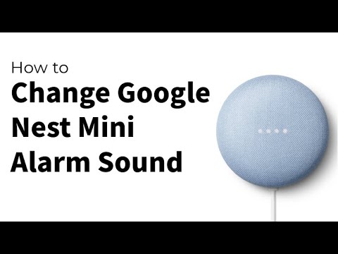 How to Change Google Nest Mini Alarm Sound