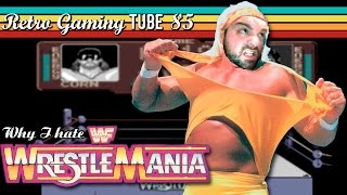 Why I Hate - WWF Wrestlemania NES with Hulk Hogan | RGT 85