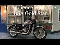 BSA GOLD STAR - An Audience With The BSA Gold Star