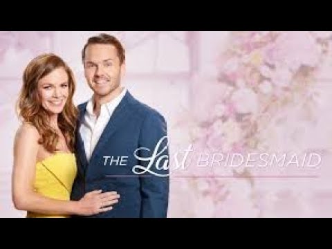 The last bridesmaid -Hallmark movies 2024 -New Hallmark movies -Hallmark romantic movies -Wedding