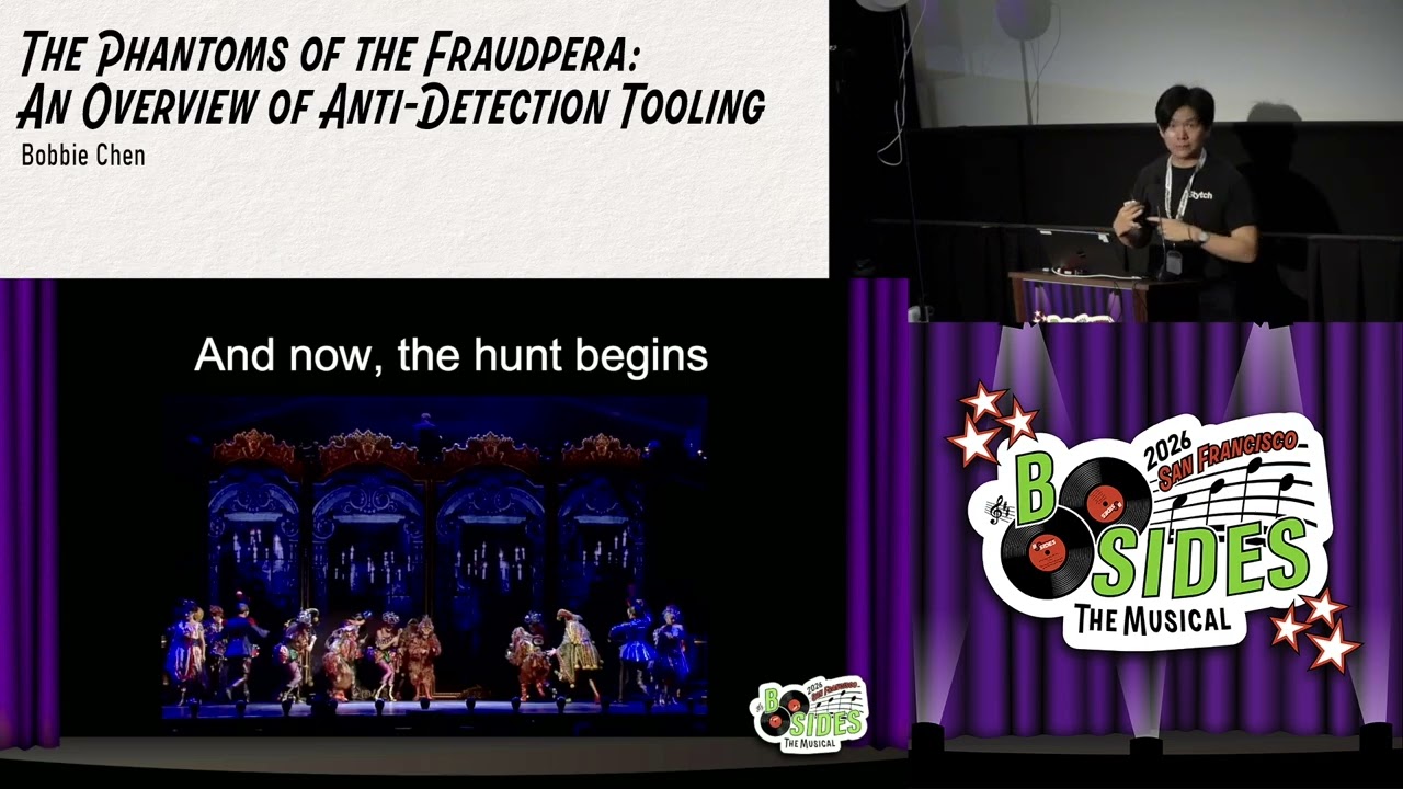 BSidesSF 2026 - The Phantoms of the Fraudpera: An Overview of Anti-Detection Tooling (Bobbie Chen)