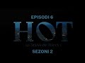 Seriali H O T Episodi 6 Sezoni 2