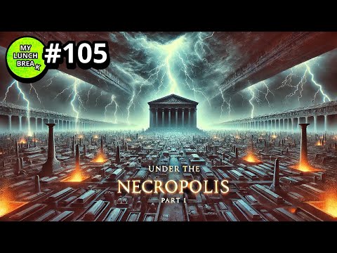 Under The Necropolis - Pt 1