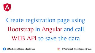 Download the video "Angular 13 - Create registration page using Bootstrap in Angular and call WEB API to save the data"