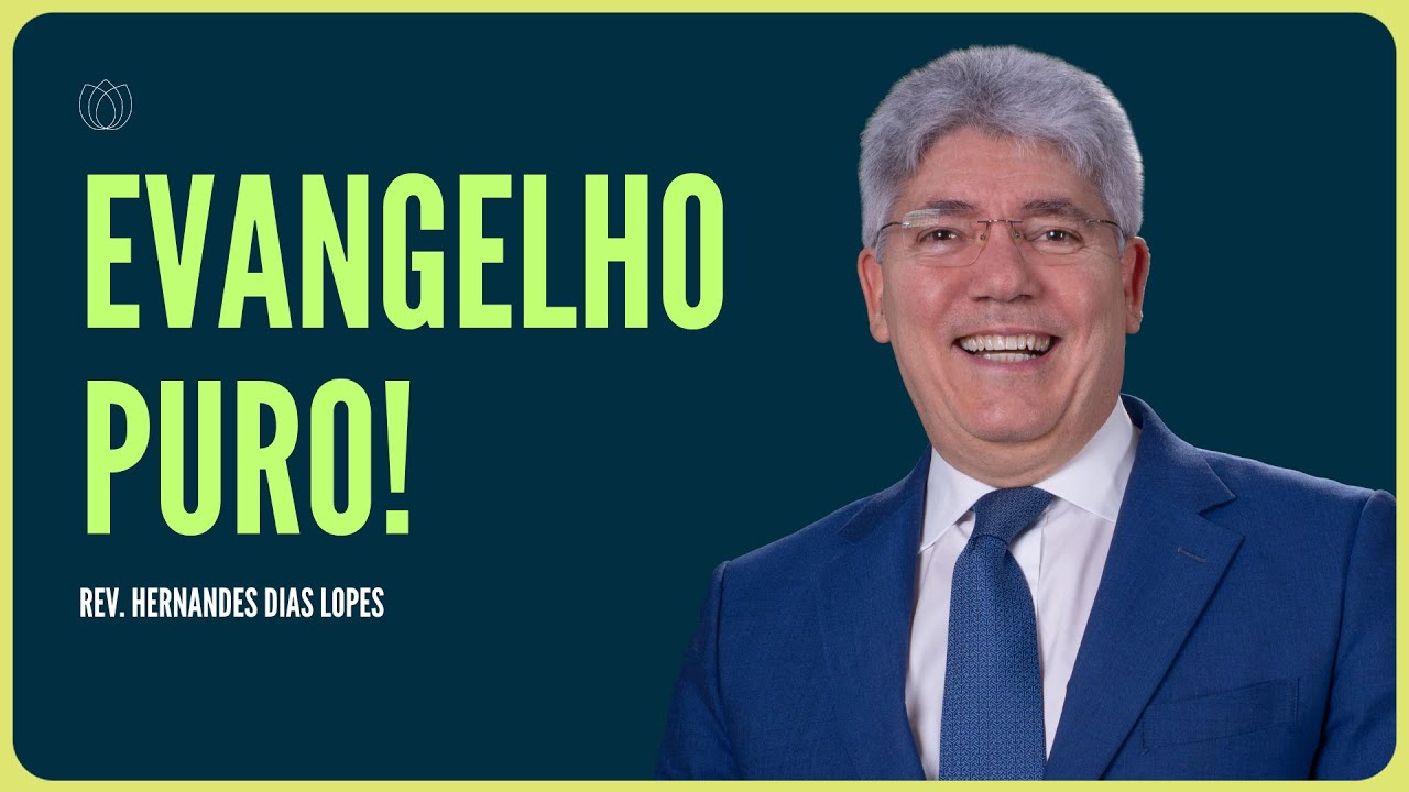 NÃO SE ENVERGONHE DO EVANGELHO | Rev. Hernandes Dias Lopes | IPP