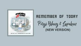 Download lagu REMEMBER OF TODAY - PERGI HILANG DAN LUPAKAN (NEW VERSION) mp3