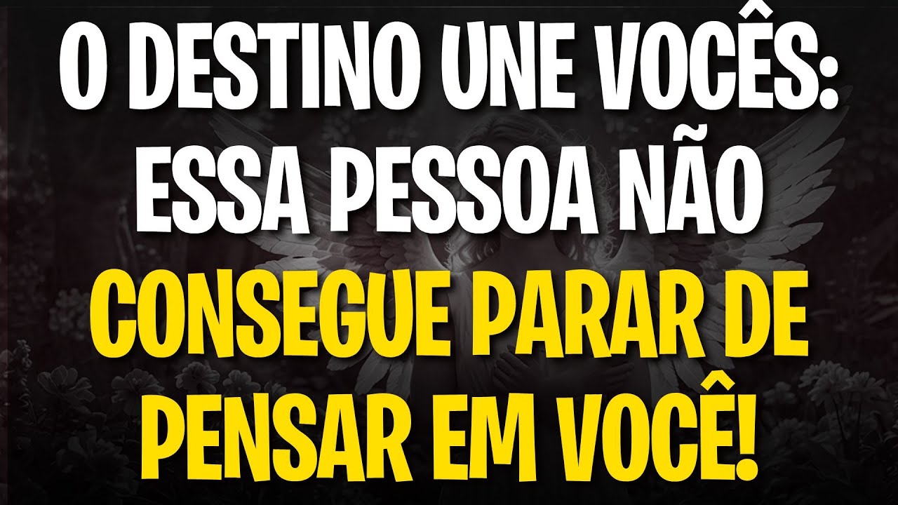 MENSAGEM DOS ANJOS: O DESTINO UNE VOCÊS: ESSA PESSOA NÃO CONSEGUE PARAR DE PENSAR EM VOCÊ!