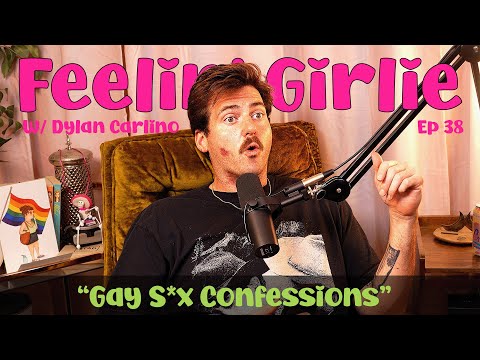 "Gay S*x Confessions" - Feelin' Girlie #38