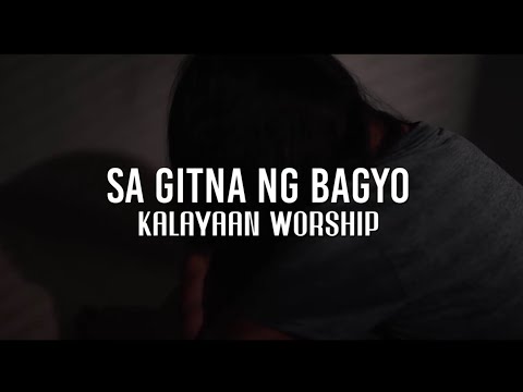 Sa Gitna Ng Bagyo by Kalayaan Worship (Official Lyric Video)