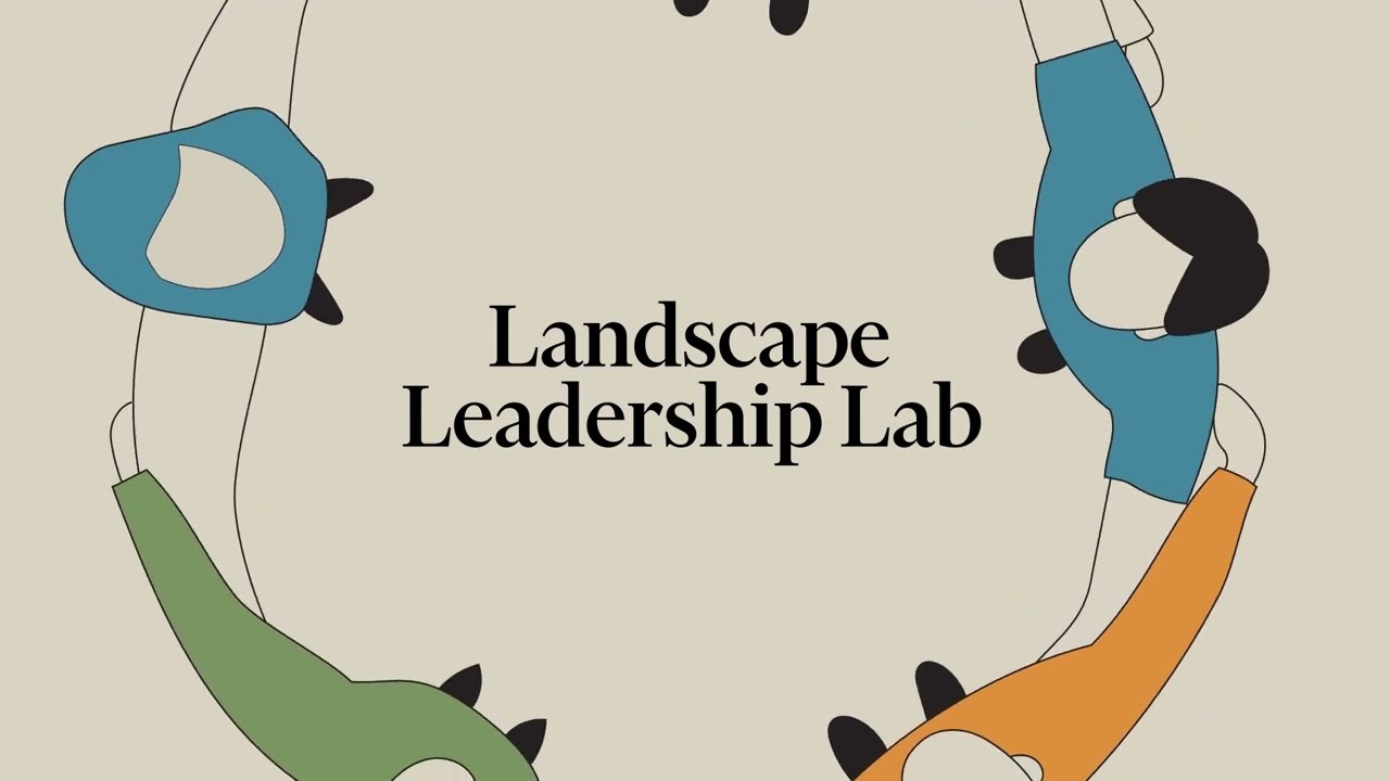 Why do we need 'Landscape Leadership Labs' ?