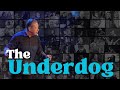 The Underdog | Dr. Steve Ball