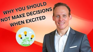 Emotional Intelligence And Decision-making - don't make decisions when excited to avoid blind spots