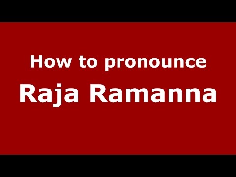 How to pronounce Raja Ramanna
