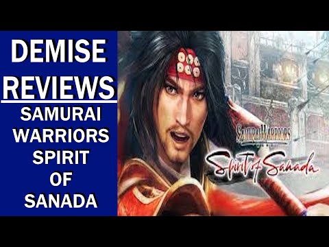 Samurai Warriors Spirit of Sanada (PC), Is Underappreciated | Demise Reviews