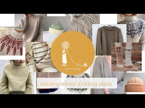 knotenkopp knitting podcast - autumn winter knitting plans