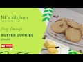 Bakery Style Butter Cookies At Home Homemade Butter Cookies Nk S Kitchen Nk S Kitchen Official