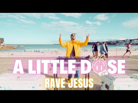 A Little Dose - Rave Jesus (Official Music Video)