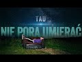 Tau Nie Pora Umierać Prod Tau