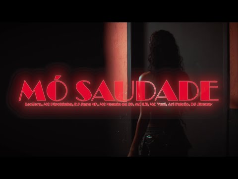 MÓ SAUDADE (LEOZERA E DJ JAPA NK) MC'S PIPOKINHA, LIL, YURI, NEGUIN DA 20, ARI FALCÃO, JHENNY