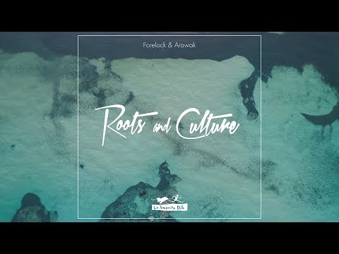 Forelock & Arawak - Roots and Culture [OFFICIAL VIDEO 2018]