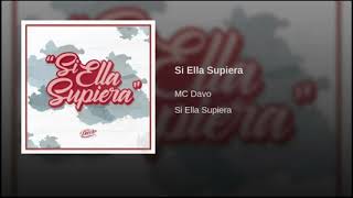 Mc Davo - Si Ella Supiera
