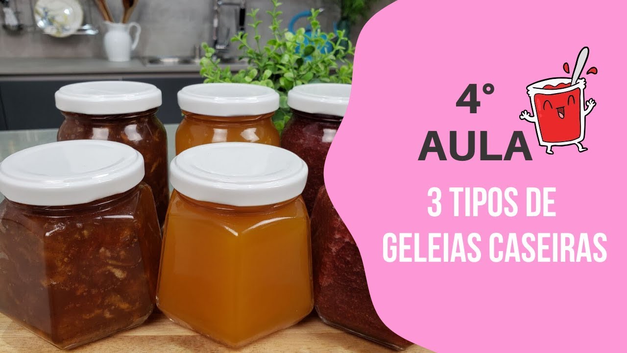 3 TIPOS DE GELEIAS CASEIRAS / DOCES EM COMPOTAS - AULA 4