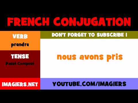FRENCH VERB CONJUGATION = prendre = Passé Composé
