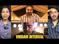 VIKRAM Interval Scene REACTION Kamal Haasan Vijay Sethupathi Fahadh Faasil Lokesh Kanagaraj
