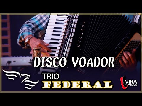 Disco Voador - TRIO FEDERAL (Silvaneto, Matarazzo e Wilsinho)
