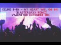 Celine Dion - My Heart Will Go On (Blasterjaxx Remix) Valentyn0 Extended Mix