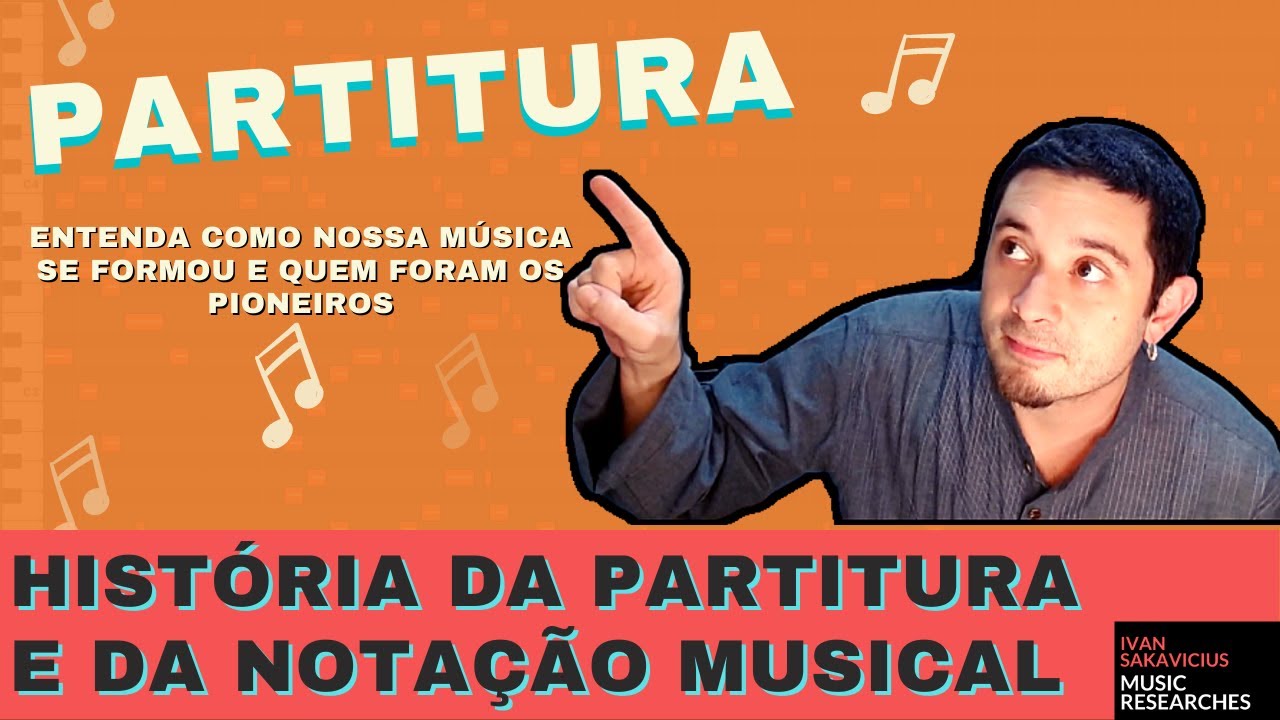História da partitura - Como e porque criamos essa notação musical