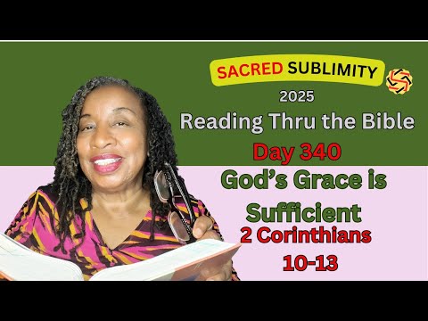 Dec 6_ Day 340_"God's Strength is Perfected in Our Weakness"_2 Corinthians 10-13_Daily Bible Reading