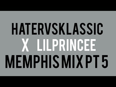 @HatersVsKlassic X @LilPrincee - Memphis Mix Pt. 5