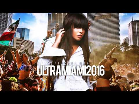 Ultra Music Festival 2016 Official Mix