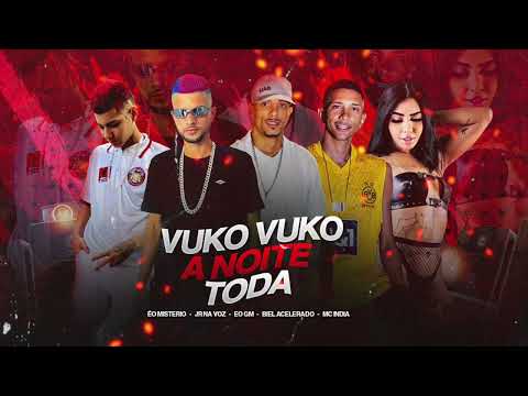 BIEL ACELERADO, EO GM, EO MISTERIO, JR NA VOZ, MC ÍNDIA - VUKO VUKO A NOITE TODA #passinhodojamal