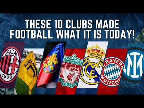 The 10 Greatest Football Clubs in History
