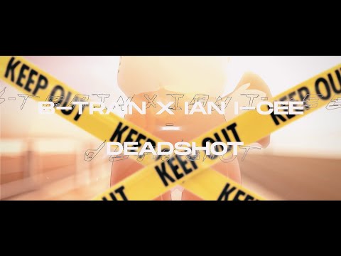 DEADSHOT (B-Train x Ian I-Cee) [Edit by Tsumi]