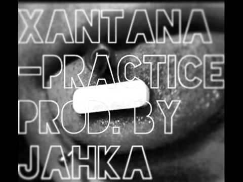 Practice (prod. Jahka) - Xantana