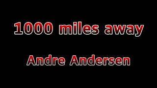 1000 Miles Away - Andre Andersen