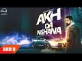 Akh Da Nishana Full Audio Song Amrit Maan Punjabi Audio Song Speed Records