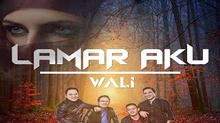 Download lagu WALI | Lamar Aku ( Lyric  ) - I Love U Version mp3