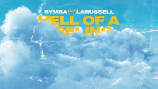 Symba - Hell Of A Feeling (Feat. LaRussell) [Official Audio]