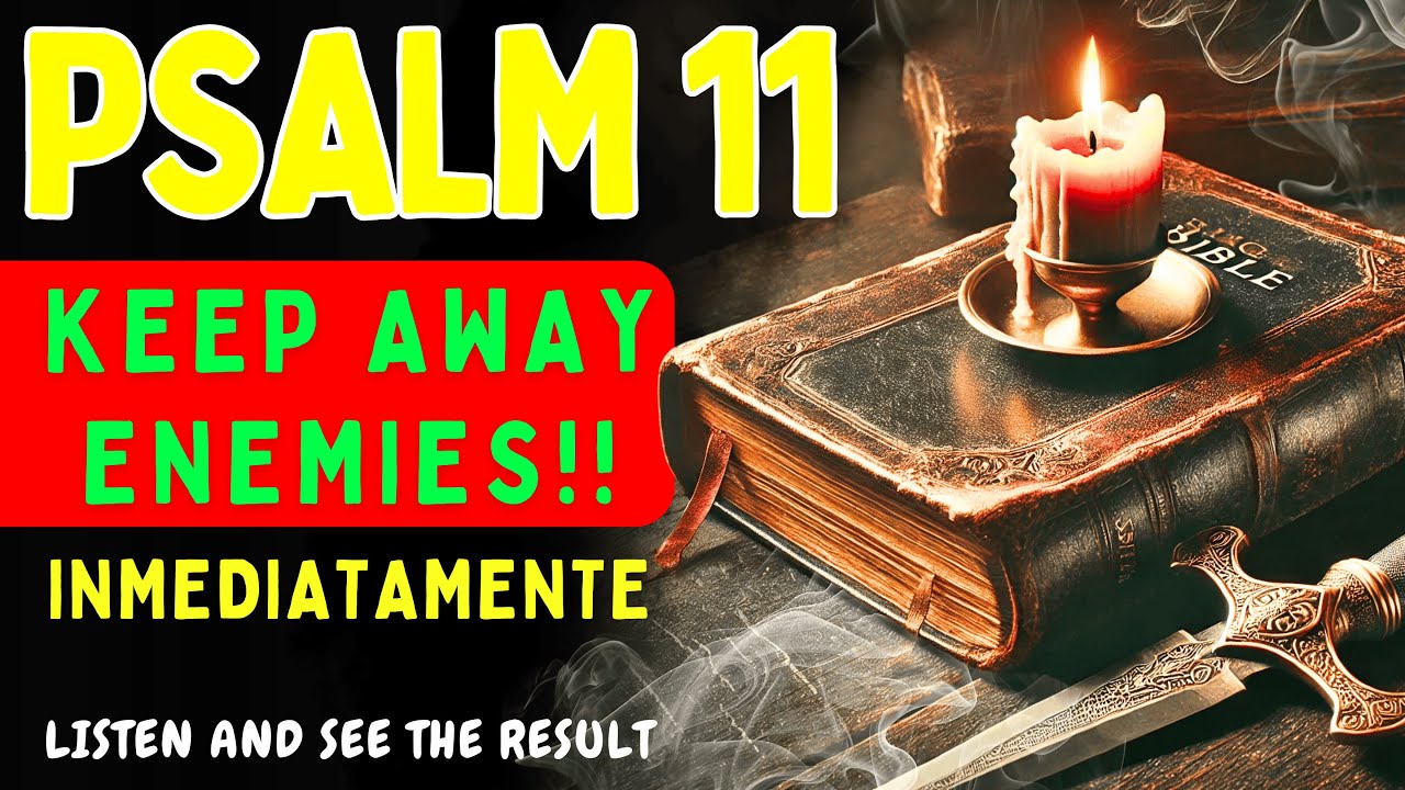 Psalm 11 - BREAK EVERY CURSE AND HIDDEN ATTACK NOW!!