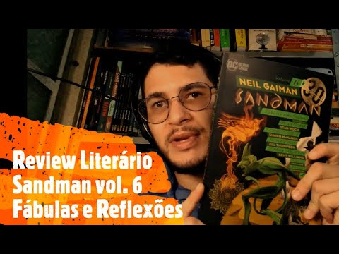 Sandman Vol  6 Fábulas e Reflexões Review Literário