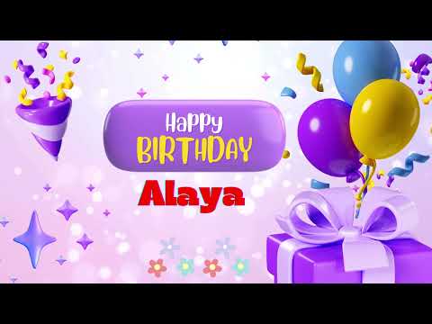 happy birthday   Alaya  birthday song
