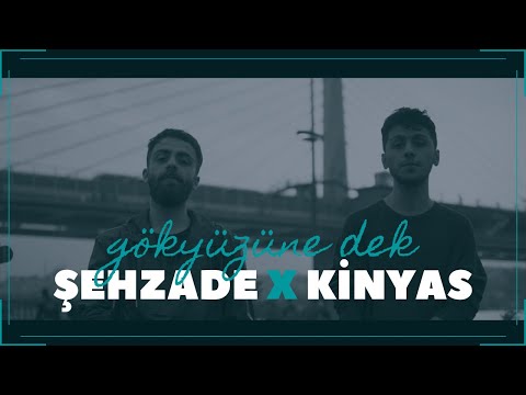 Şehzade x Kinyas - Gökyüzüne Dek | Official Video (prod. Mirac)