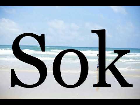 How To Pronounce Sok🌈🌈🌈🌈🌈🌈Pronunciation Of Sok